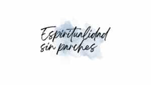 Espiritualidad sin parches